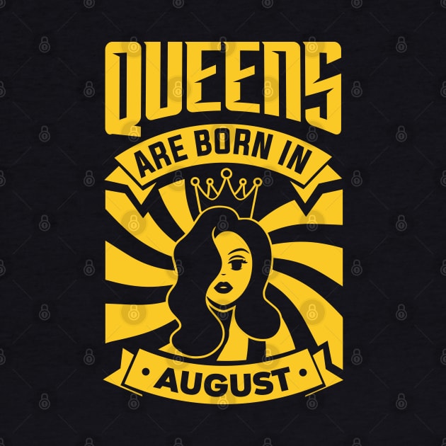 Queens Are Born In August Happy Birthday by PHDesigner